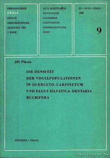 Pikula, Jirí - Die Densitat der Vogelpopulationen in Querceto-Carpinetum und Fagus Silvatica-Dentaria Bulbifera [antikvár]