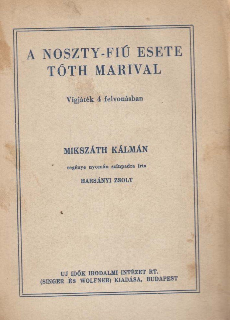 Mikszáth Kálmán - A Noszty fiú esete Tóth Marival [antikvár]
