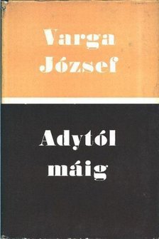 VARGA JÓZSEF - Adytól máig [antikvár]