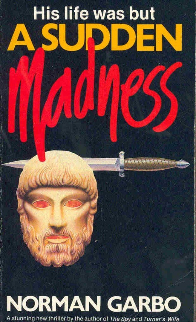 GARBO, NORMAN - A Sudden Madness [antikvár]