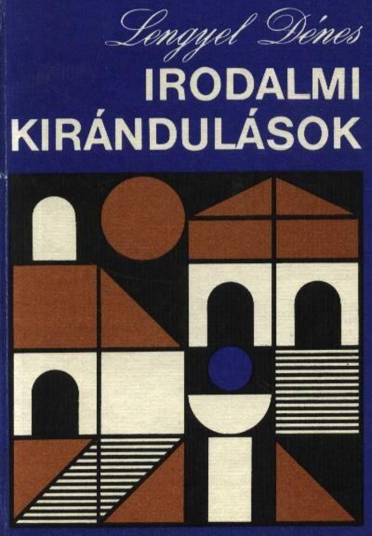 Lengyel Dénes - Irodalmi kirándulások [antikvár]