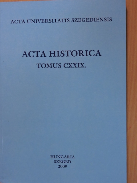 Bencsik Péter - Acta Historica Tomus CXXIX. [antikvár]