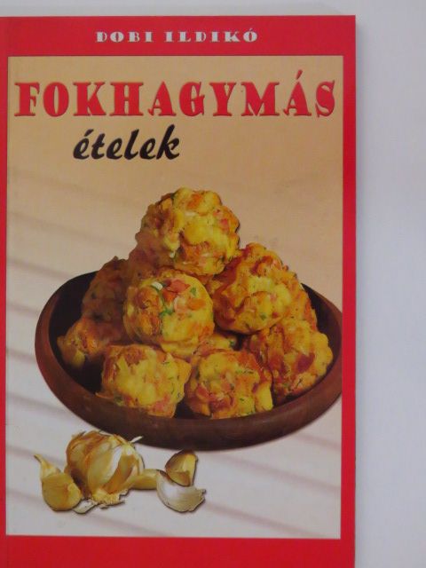 Dobi Ildikó - Fokhagymás ételek [antikvár]