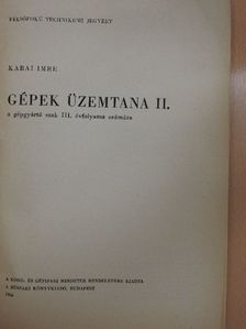 Kabai Imre - Gépek üzemtana II. [antikvár]