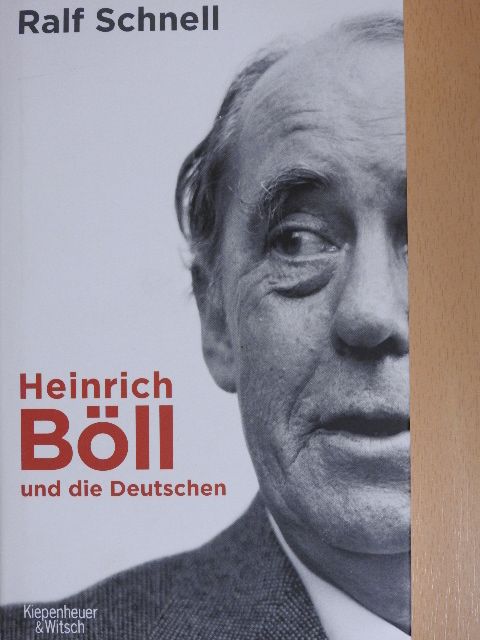 Ralf Schnell - Heinrich Böll und die Deutschen [antikvár]