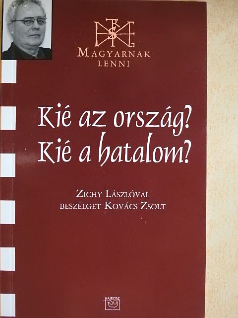 Kovács Zsolt - Kié az ország? Kié a hatalom? [antikvár]