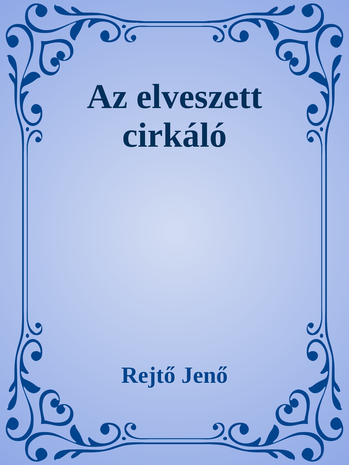 Rejtő Jenő - Az elveszett cirkáló [eKönyv: epub, mobi]