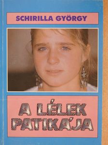 Schirilla György - A lélek patikája (dedikált példány) [antikvár]
