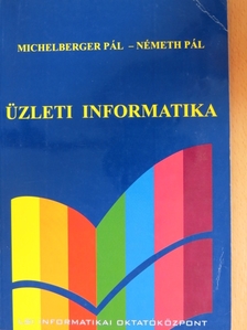 Michelberger Pál - Üzleti informatika [antikvár]