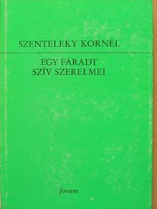 Szenteleky Kornél - Egy fáradt szív szerelmei [antikvár]