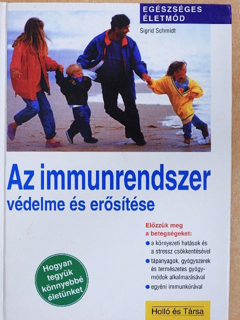 Sigrid Schmidt - Az immunrendszer védelme és erősítése [antikvár]
