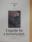 Engedje be a természetet [antikvár]