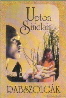 Sinclair, Upton - Rabszolgák [antikvár]
