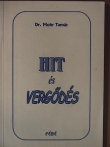 Dr. Mohr Tamás - Hit és vergődés [antikvár]