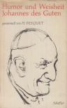 Henri Fesquet - Humor und Weisheit Johannes' des Guten [antikvár]