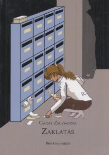 Garay Zsuzsanna - Zaklatás (dedikált) [antikvár]