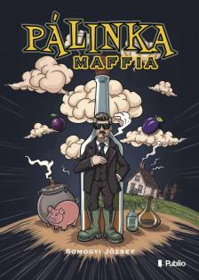 Somogyi József - Pálinka maffia [eKönyv: epub, mobi]