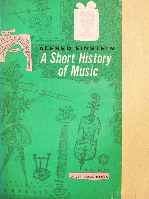 Alfred Einstein - A Short History of Music [antikvár]