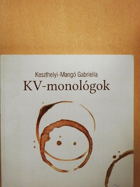Keszthelyi-Mangó Gabriella - KV-monológok  [antikvár]