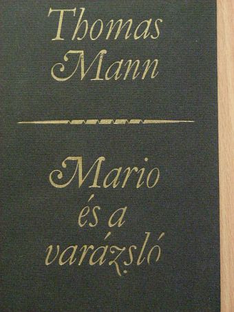 Thomas Mann - Mario és a varázsló [antikvár]