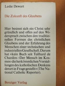 Leslie Dewart - Die Zukunft des Glaubens [antikvár]