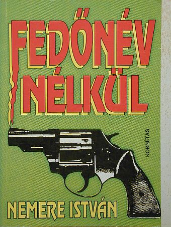 Nemere István - Fedőnév nélkül [antikvár]