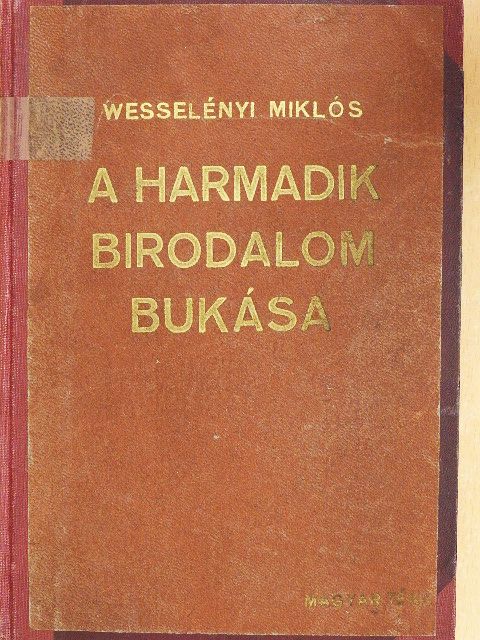 Wesselényi Miklós - A Harmadik Birodalom bukása [antikvár]