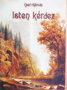Cseri Kálmán - Isten kérdez [antikvár]