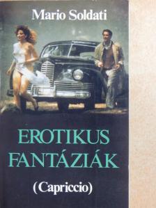 Mario Soldati - Erotikus fantáziák [antikvár]