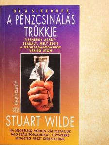 Stuart Wilde - A pénzcsinálás trükkje [antikvár]