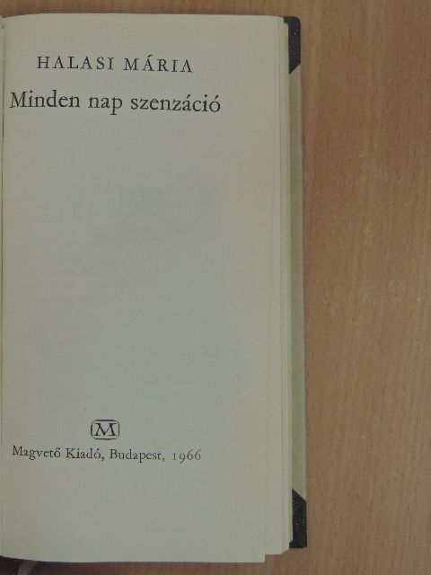 Halasi Mária - Minden nap szenzáció [antikvár]