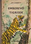 Corbett, Jim - Emberevő tigrisek [antikvár]