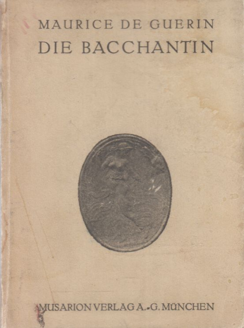 Maurice de Guérin - Die Bacchantin [antikvár]