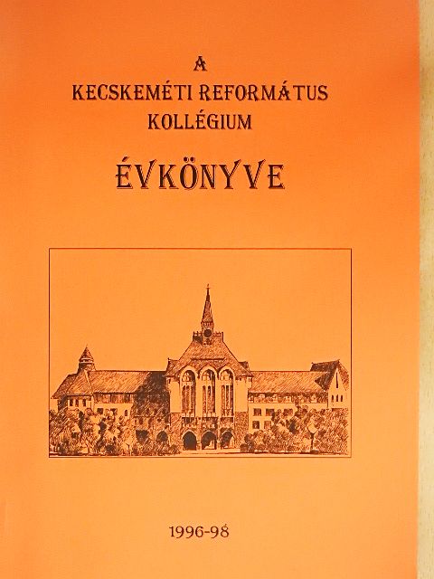 Ambrus Gabriella - A Kecskeméti Református Kollégium évkönyve 1996-98 [antikvár]
