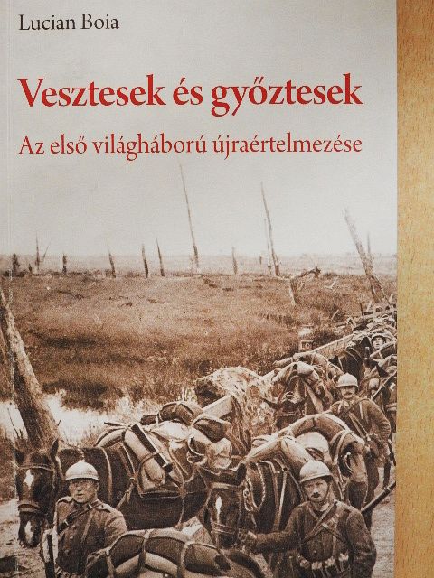 Lucian Boia - Vesztesek és győztesek [antikvár]
