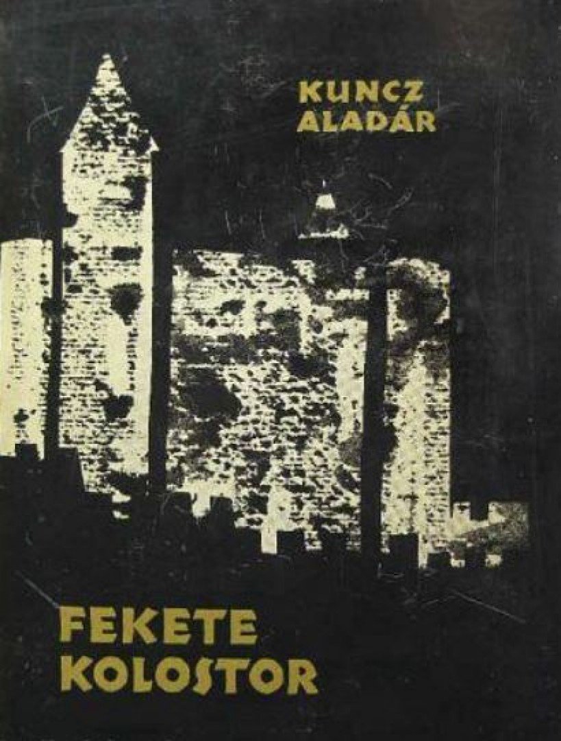 KUNCZ ALADÁR - Fekete kolostor [antikvár]