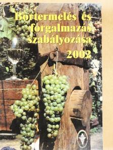 Bortermelés és -forgalmazás szabályozása 2002 [antikvár]