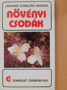 Járainé Komlódi Magda - Növényi csodák [antikvár]