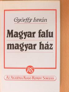 Györffy István - Magyar falu - magyar ház [antikvár]