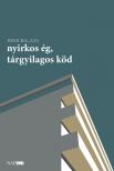Reke Balázs - Nyirkos ég, tárgyilagos köd