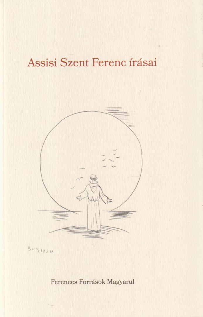 Assisi Szent Ferenc - Assisi Szent Ferenc írásai [antikvár]