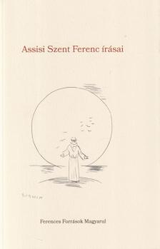 Assisi Szent Ferenc - Assisi Szent Ferenc írásai [antikvár]