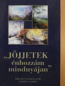 "Jöjjetek énhozzám mindnyájan" [antikvár]