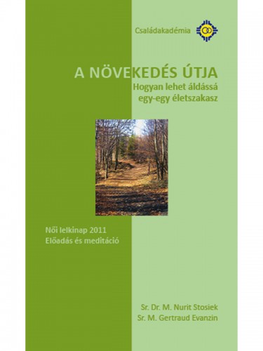 Sr. M. Gertraud Evanzin Sr. Dr. M. Nurit Stosiek, - A növekedés útja [eKönyv: epub, mobi]