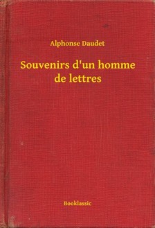 ALPHONSE DAUDET - Souvenirs d'un homme de lettres [eKönyv: epub, mobi]