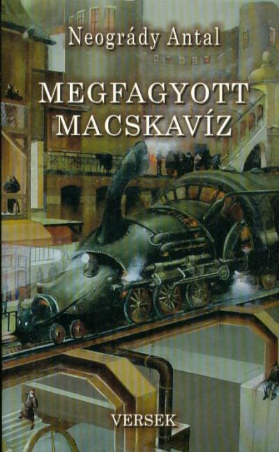 Neogrády Antal - MEGFAGYOTT MACSAKAVÍZ