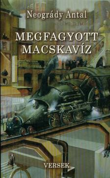 Neogrády Antal - MEGFAGYOTT MACSAKAVÍZ