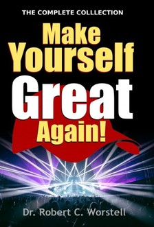 Worstell Robert C. - Make Yourself Great Again - Complete Collection [eKönyv: epub, mobi]