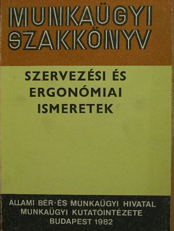 Asztalos Tibor - Munkaügyi Szakkönyv - Szervezési és ergonómiai ismeretek [antikvár]