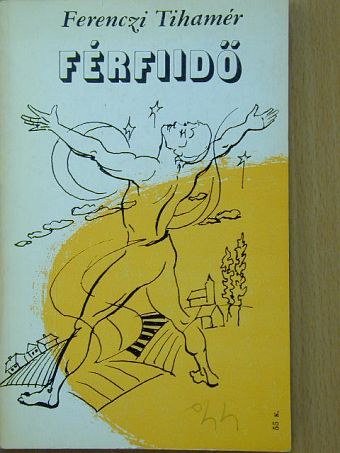 Ferenczi Tihamér - Férfiidő/Pírban, perben [antikvár]